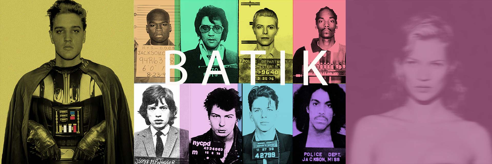 Elvis Presley as Darth Vader, mugshots of 50 Cent, Elvis, David Bowie, Snoop Dogg, Mick Jagger, Sid Vicious, Frank Sinatra, Prince, artwork of Kate Moss all by the artist known as Batik.